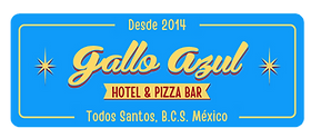 Gallo Azul · Hotel & Pizza Bar · Todos Santos, B.C.S.